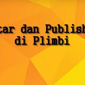 Video Tutorial Tentang Cara Daftar dan Publish Tulisan di Plimbi 