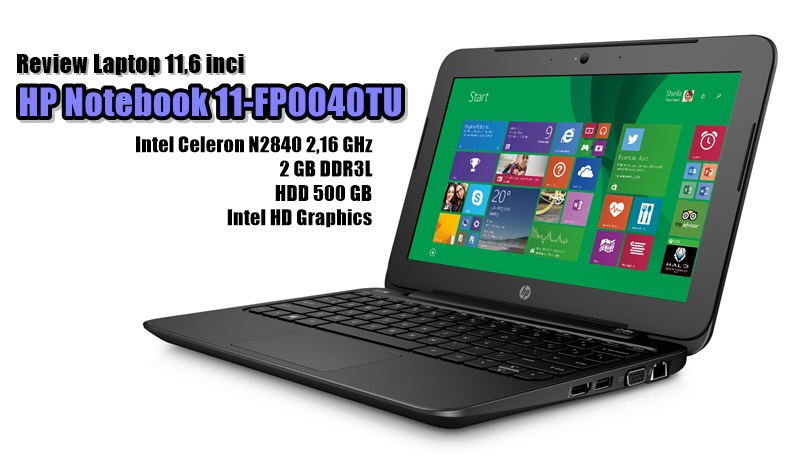 Review dan Spesifikasi HP Notebook 11 F004TU: Laptop 11,6 Inci yang Praktis dan Andal