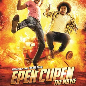 Epen Cupen The Movie : Drama, Komedi dan Action Menjadi Satu