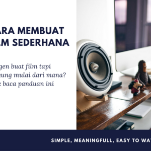 Mau Buat Film Tapi Bingung? Ini dia Tipsnya