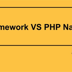 Framework VS PHP Native