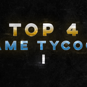 Top 4 Game Tycoon Pt.1