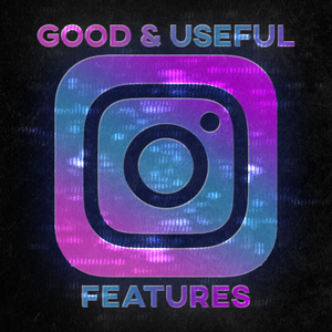 Beberapa Fitur Instagram Yang Bagus Dan Bermanfaat