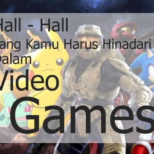 Ini adalah Hall Yang Kalian Harus Hindari Dalam Gaming