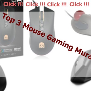 Top 3 Mouse Gaming Murah Dan Berkualitas