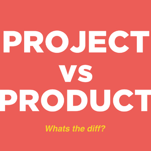 Product vs Project