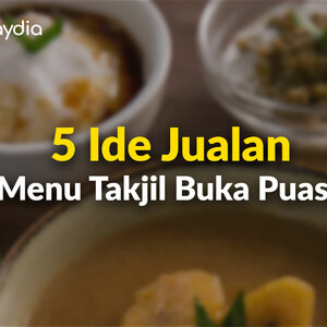 5 Ide Jualan Takjil Menguntungkan Selama Bulan Puasa