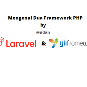 Mengenal dua framework PHP Laravel dan Yii Framework