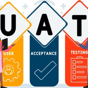 User Acceptance Testing - UAT