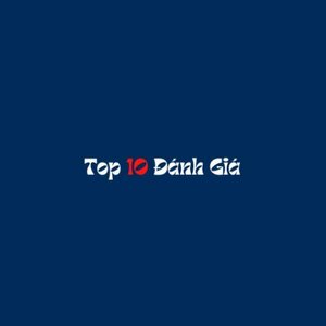 Top 10 ÄÃ¡nh GiÃ¡
