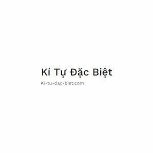 KÃ­ tá»± Ä‘áº·c biá»‡t