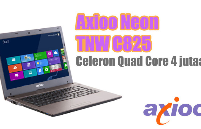 Review Axioo Neon TNW C825: Si Quad-core 3 Jutaan dari Axioo