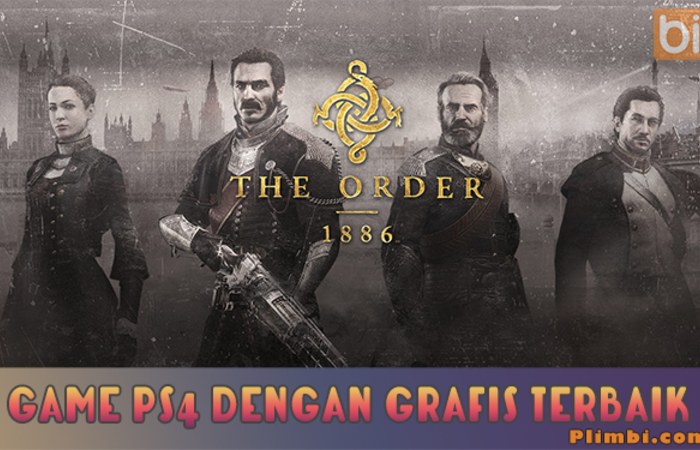 Game Playstation 4 Dengan Grafis Terbaik : The Order: 1886