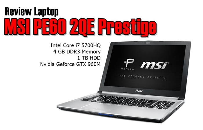 Review Laptop MSI Prestige PE60 2QE: Platform Multimedia Performa Gaming