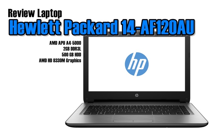 Review Laptop HP 14-AF120AU: Rp 3 Jutaan dengan Asesoris Lengkap untuk Multimedia