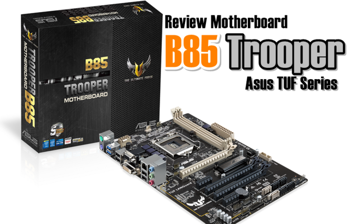 Review Motherboard Asus B85 Trooper TUF Series