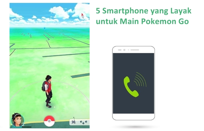 5 Smartphone yang Layak Dipilih untuk Bermain Pokemon Go