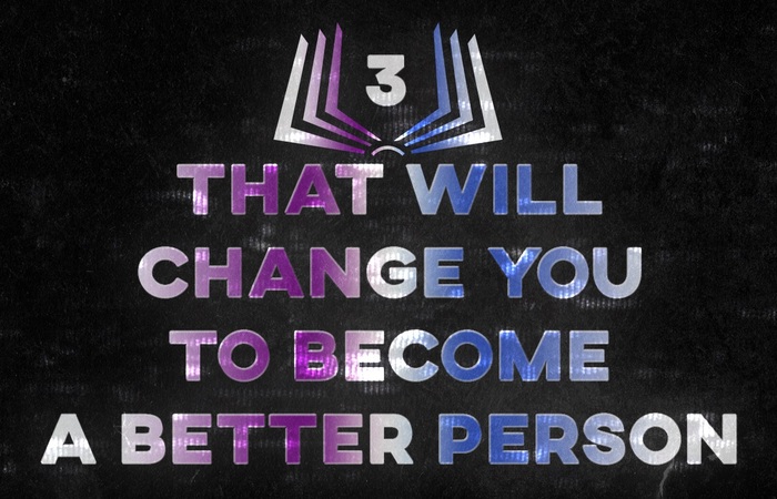 3 Books That Will Change You To Become A Better Person