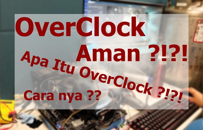 Apa itu Overclock CPU ?