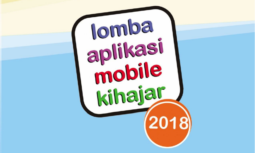 Lomba Mobile Kihajar 2018 Berhadiah Total Kurang Lebih Rp